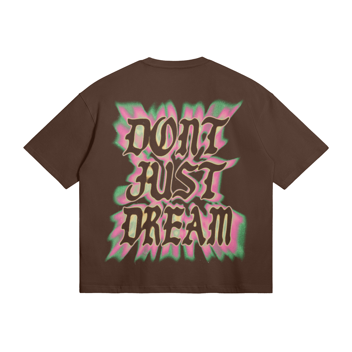 Don't Just Dream Tee Dark Brown